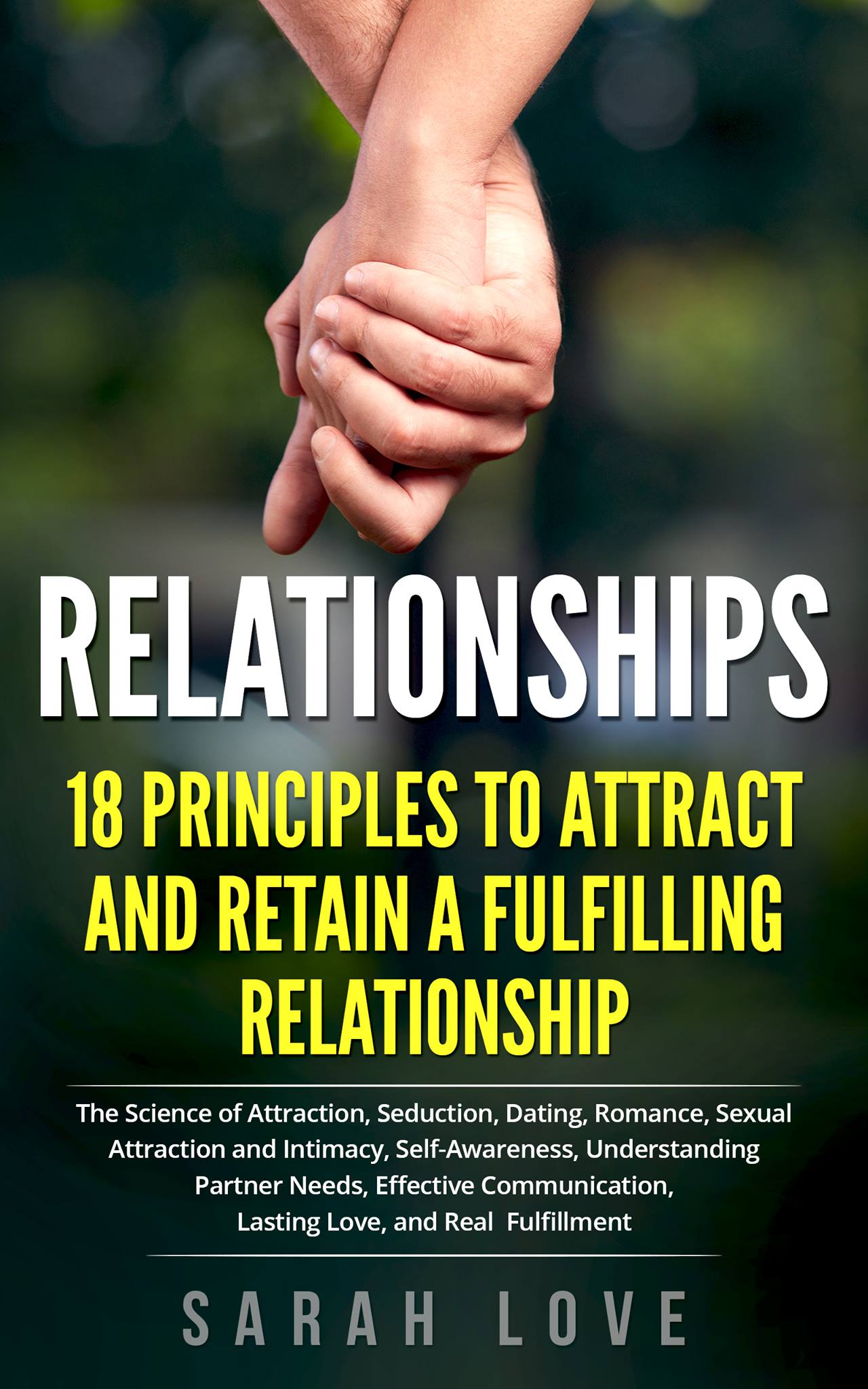 Relationships: 18 Principles to Attract and Retain a Fulfilling Relationship